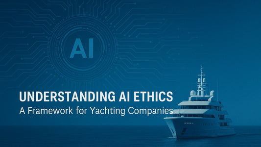 Understanding AI Ethics: A Framework for Yachting Companies