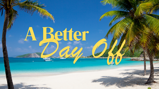 A BETTER DAY OFF